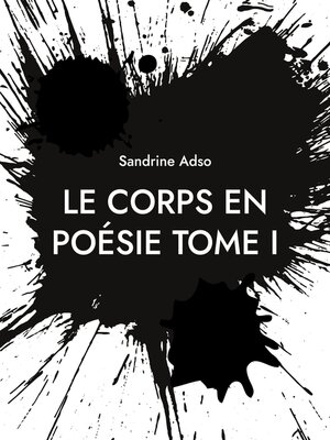 cover image of Le Corps en Poésie Tome I